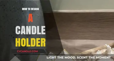 Designing a Candle Holder: Creative Ideas and Tips