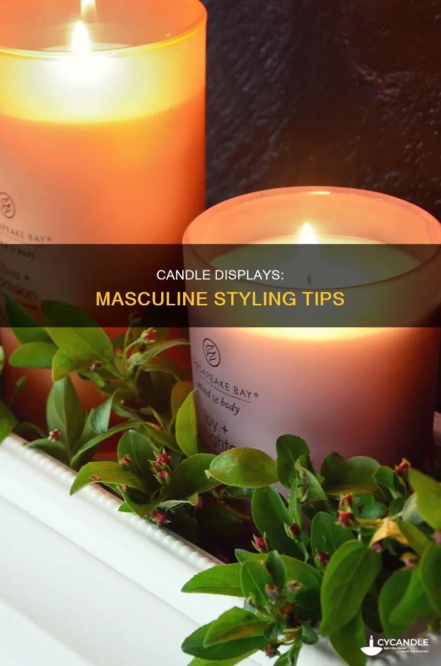 how to display a candle manly