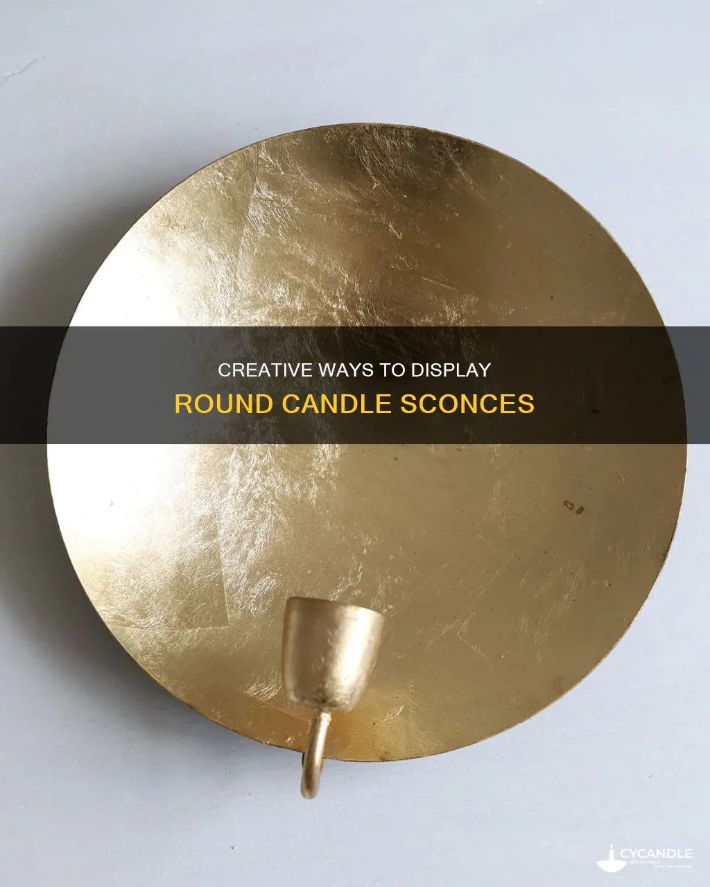 how to display a round candle sconces