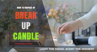 Dispose of Break-Up Candles: A Quick Guide