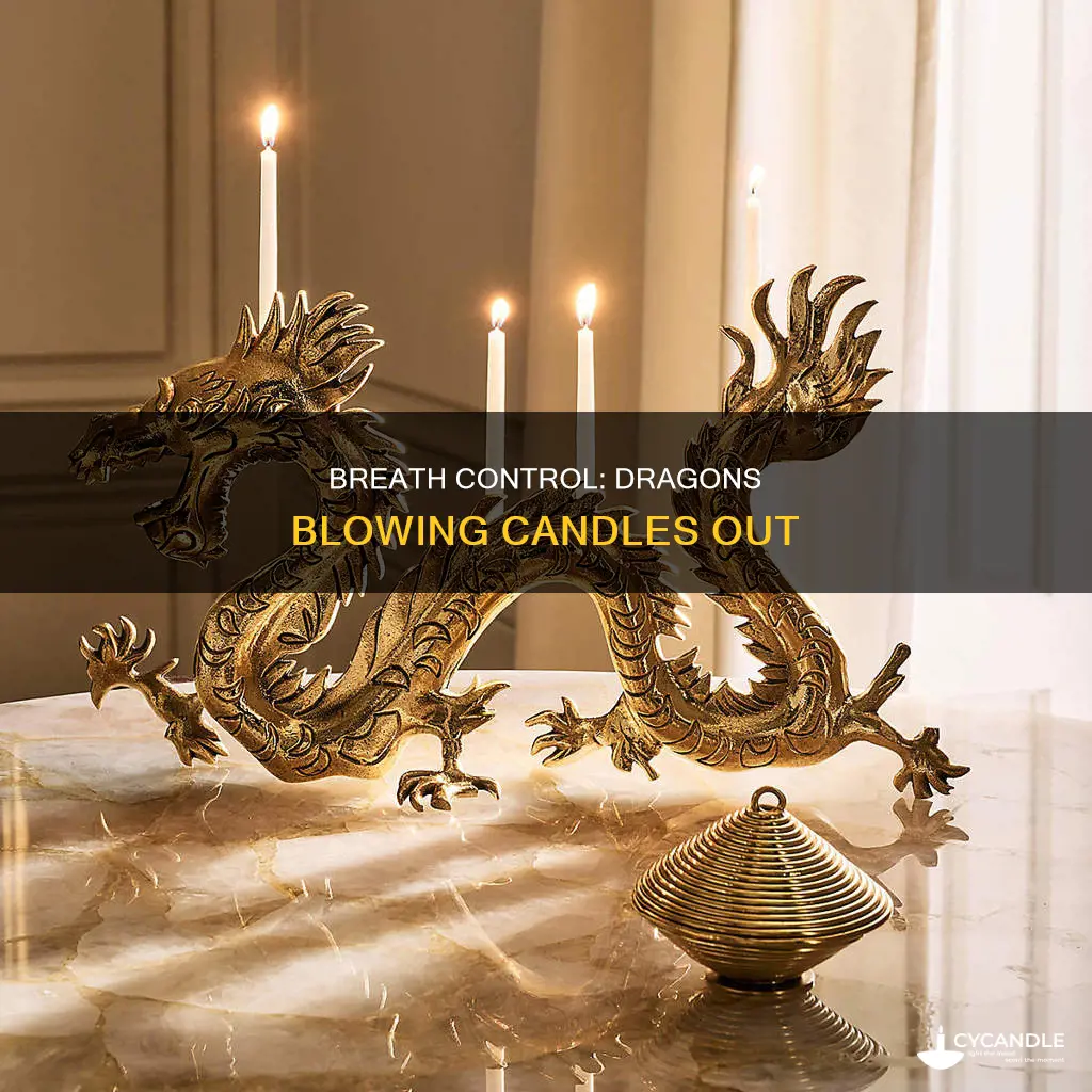 how to dragons blow out candles