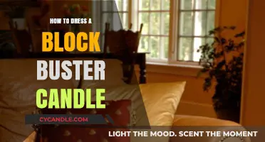 The Ultimate Guide to Dressing Blockbuster Candles
