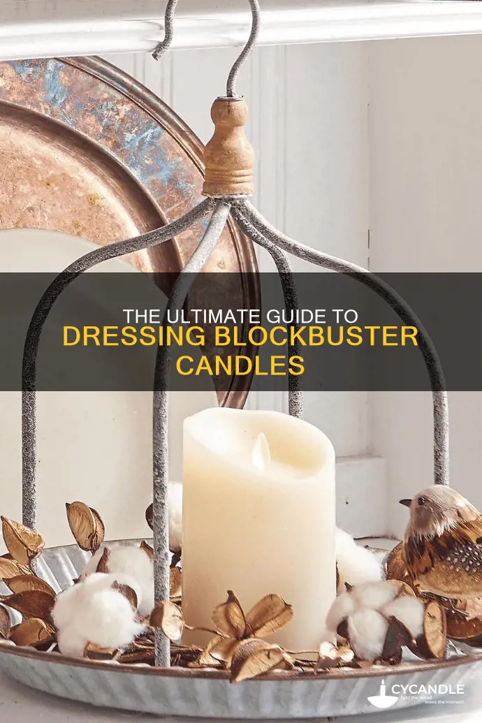 how to dress a block buster candle