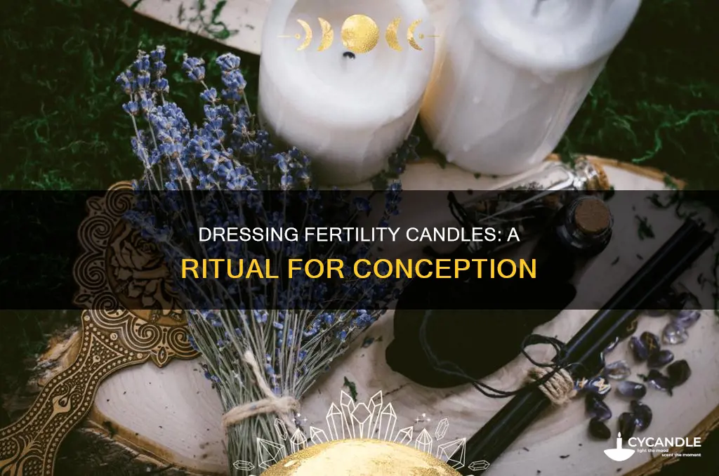 how to dress a fertility candle