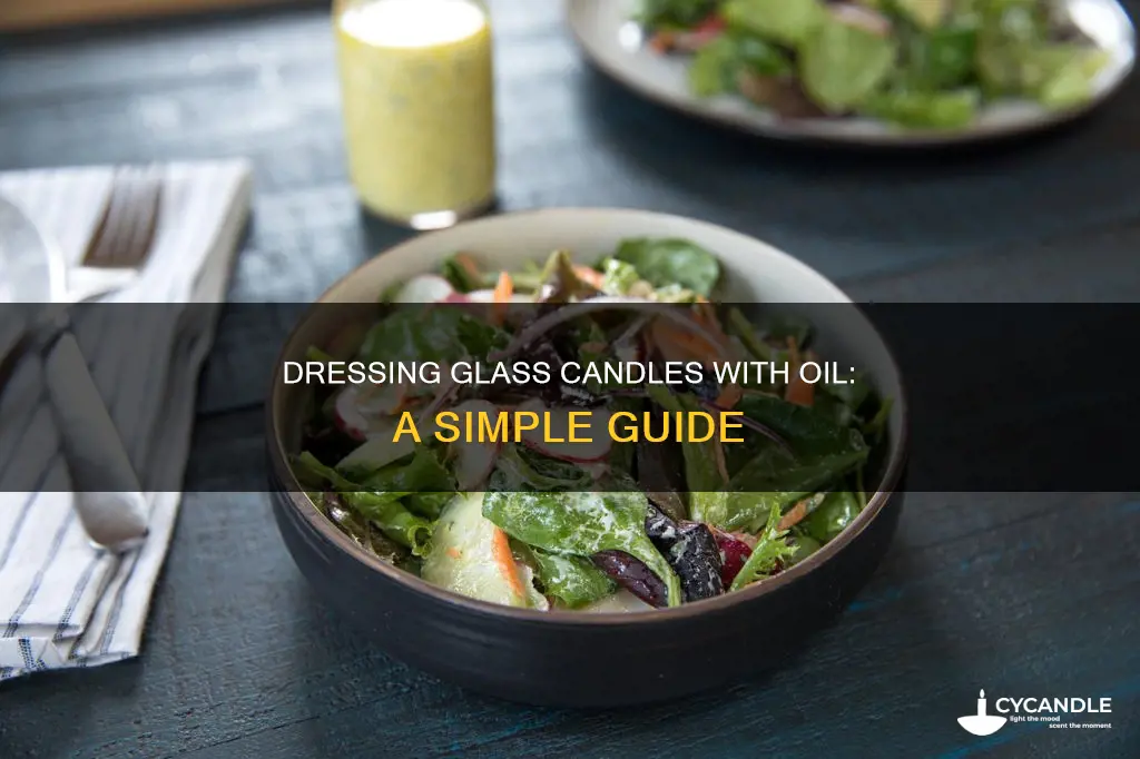 how to dress a glass candle with oil
