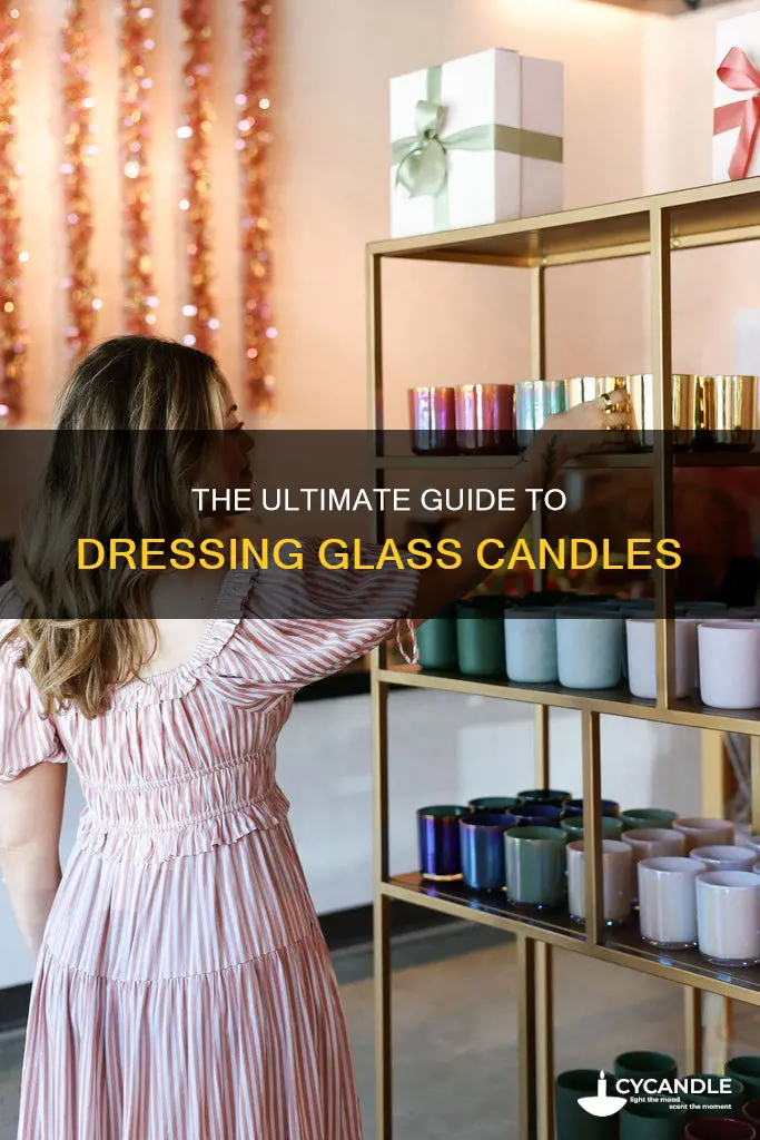 how to dress a glass candle