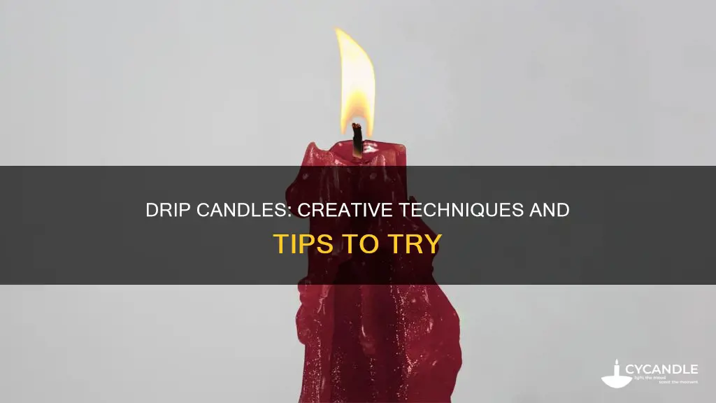 how to drip candle