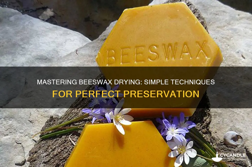 how to dry beeswax