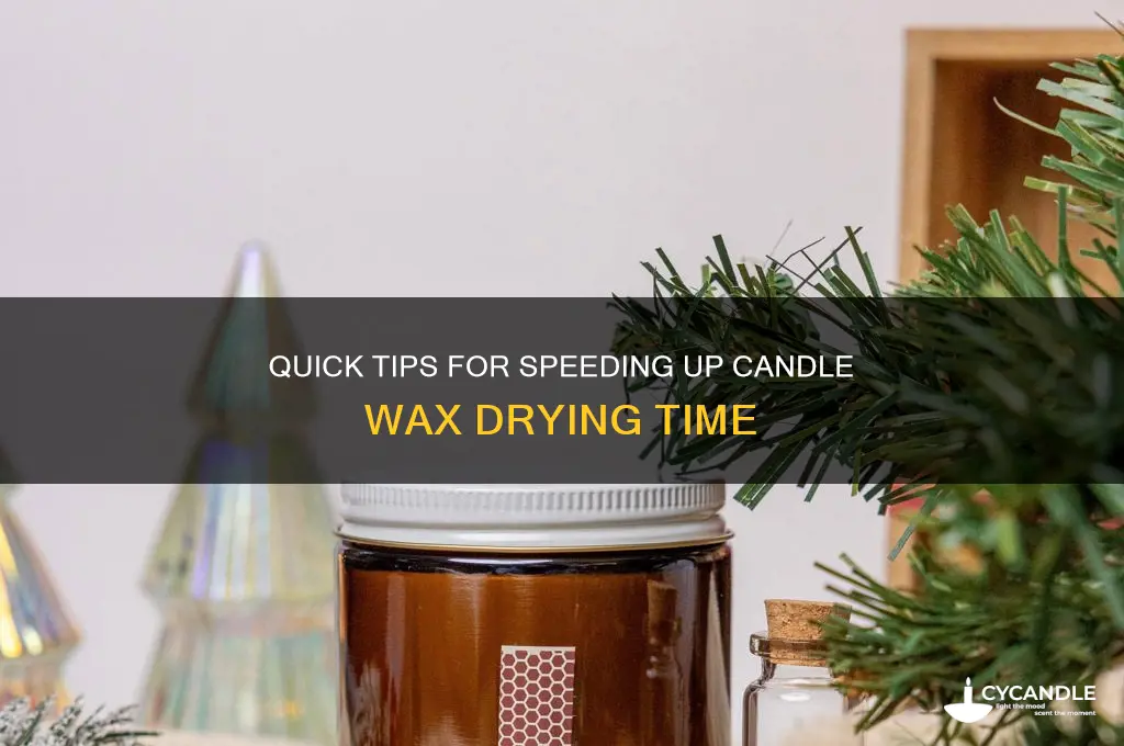 how to dry candle wax faster