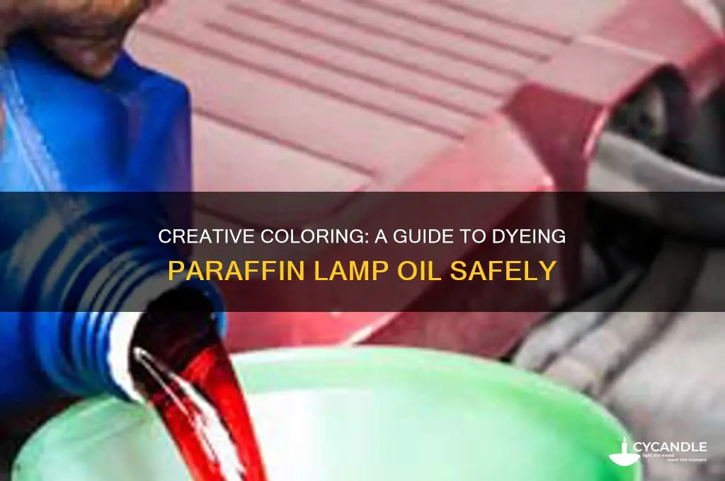 how to dye paraffin lamp oil