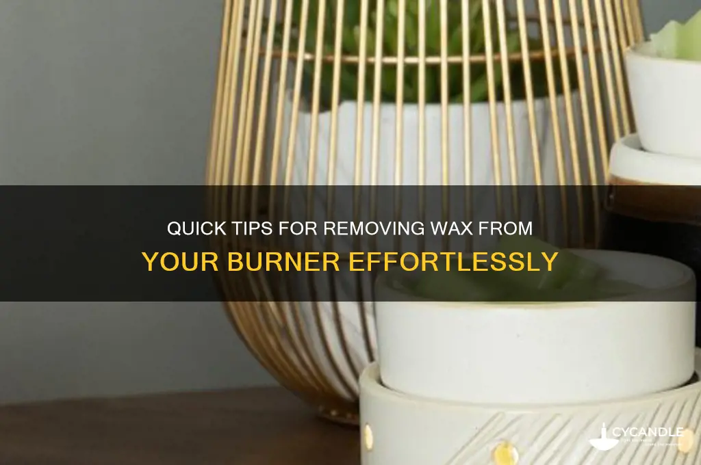 how to easily remove wax from burner