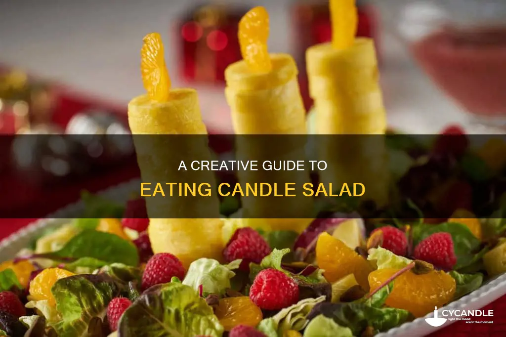 how to eat candle salad