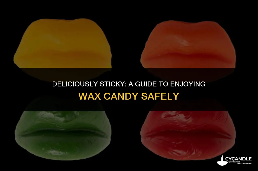 how to eat wax candy