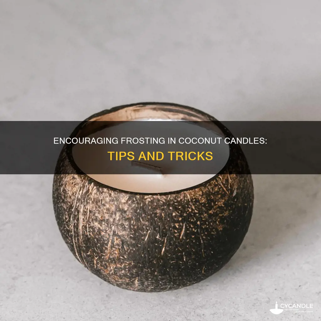how to encourage frosting in coconut candles