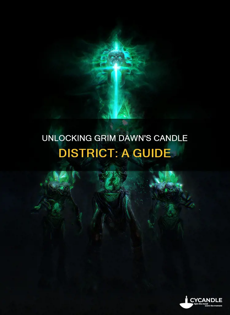 how to enter the candle district grim dawn