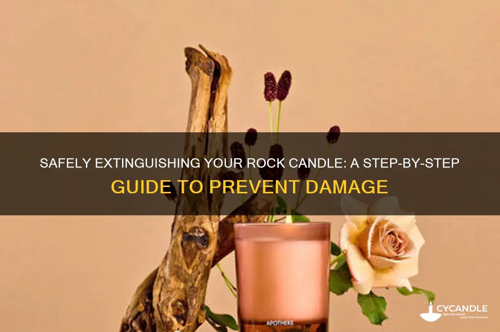 how to extinguish a burning rock candle
