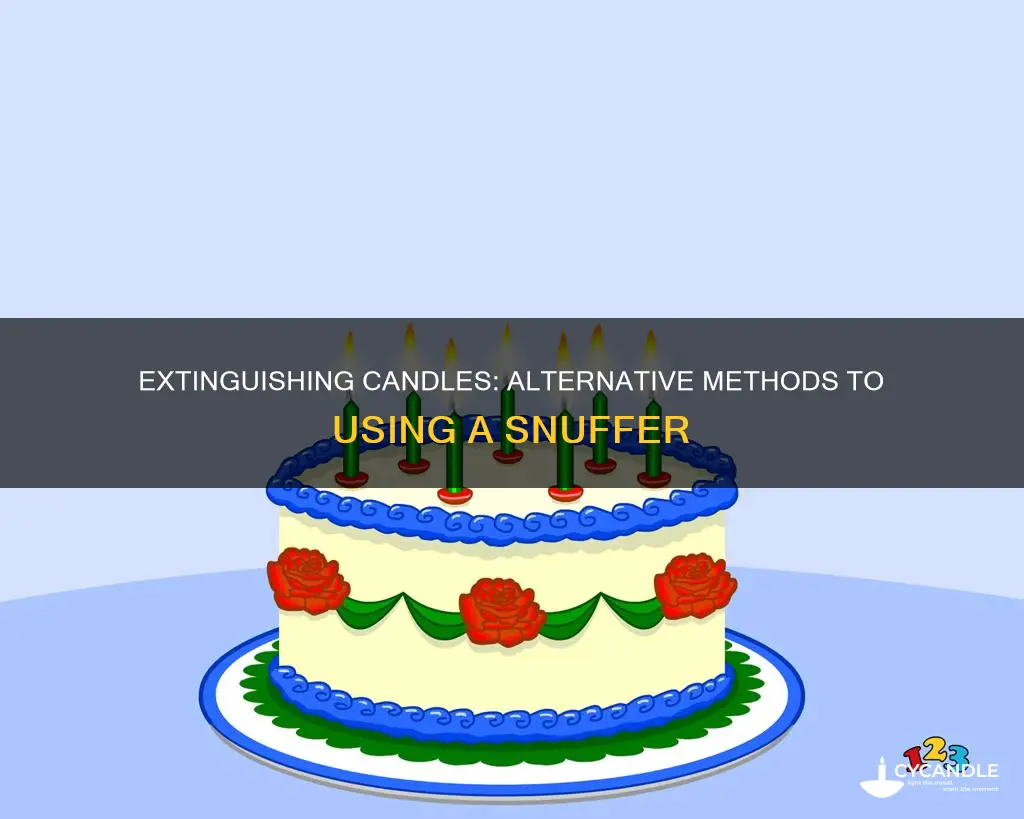 how to extinguish a candle without a snuffer