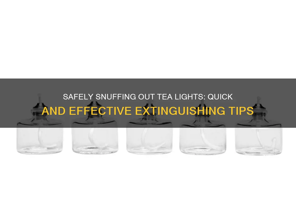 how to extinguish a tea light candle