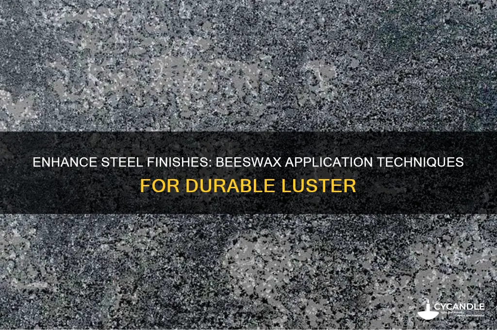 how to finish steel with beeswax