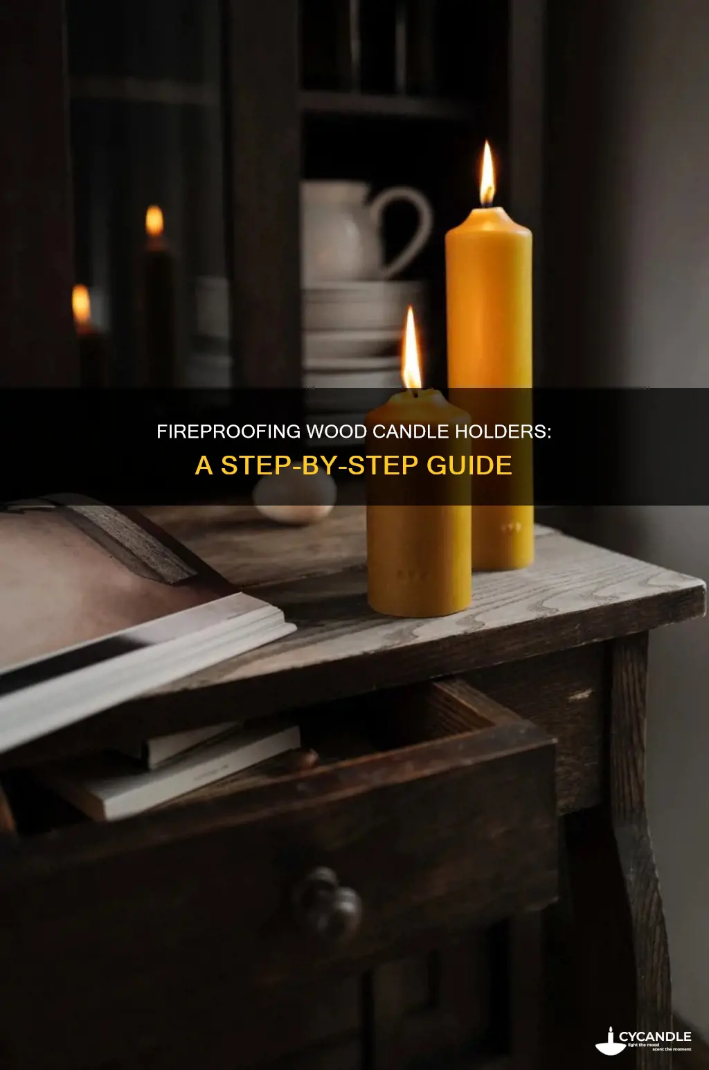 how to fireproof wood candle holders