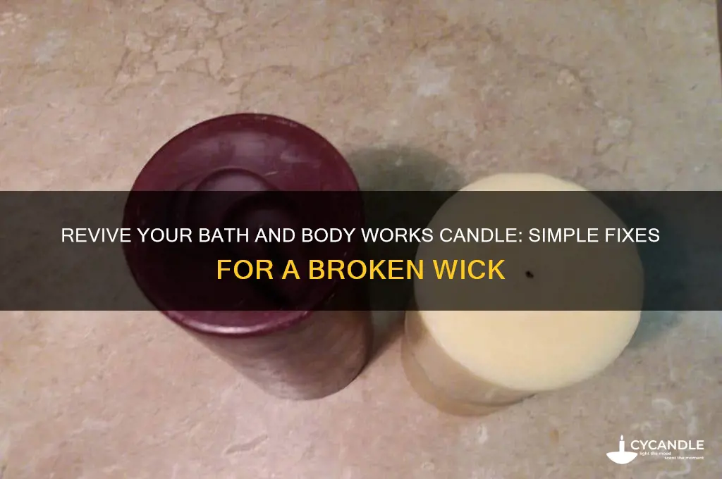 how to fix a broken bath and body works candle