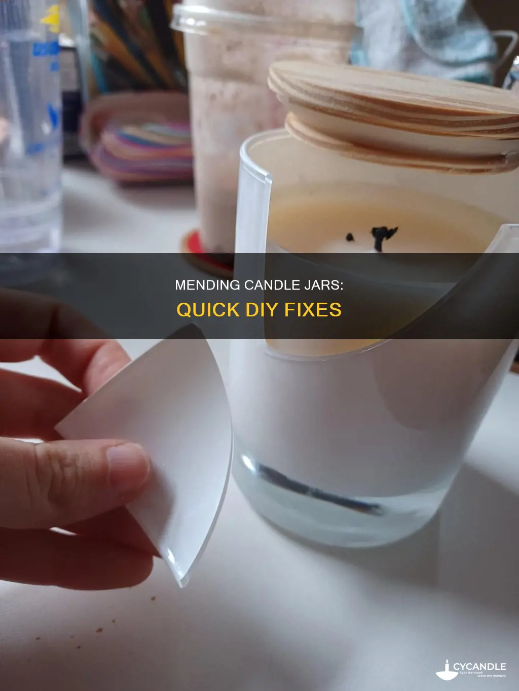 how to fix a broken candle jar