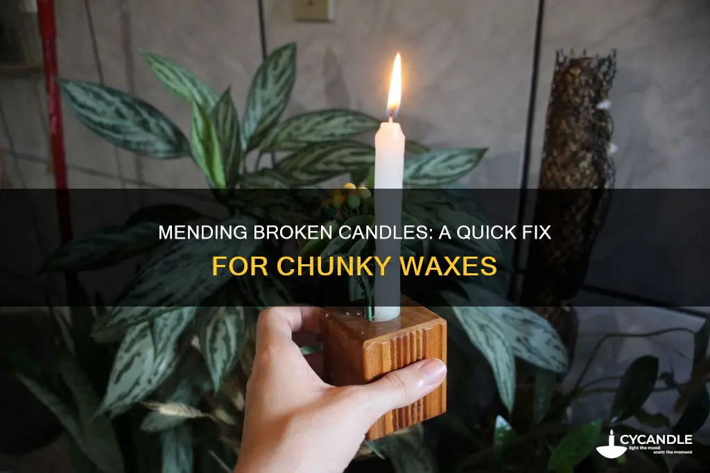 how to fix a broken chunky candle