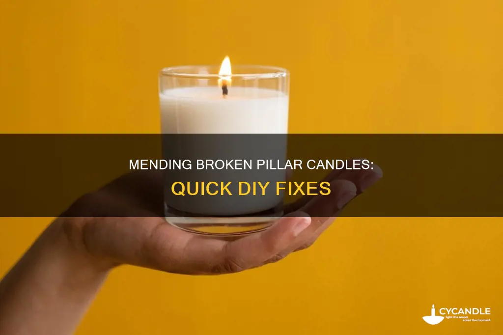 how to fix a broken pillar candle