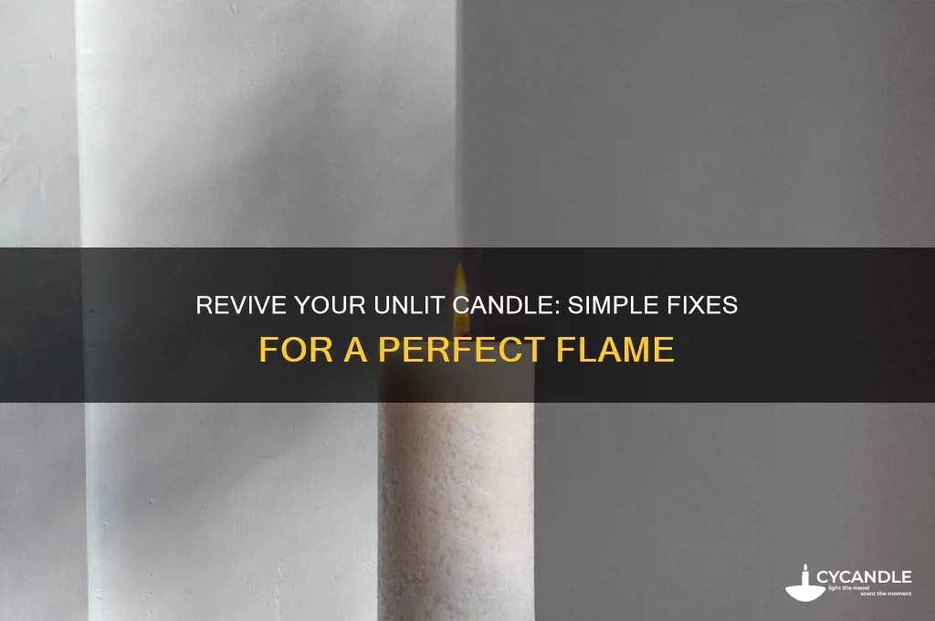 how to fix a candle that won t light
