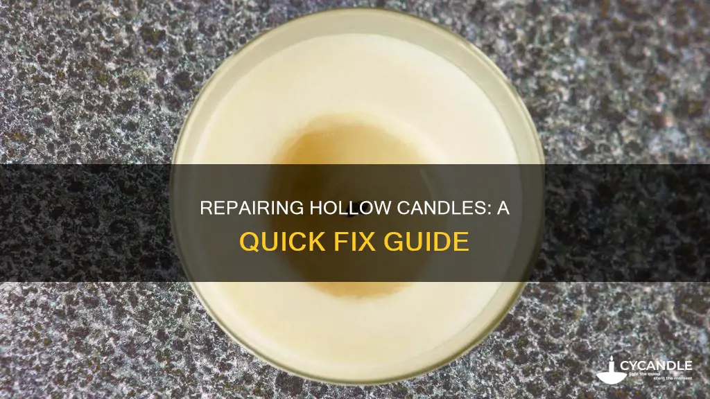 how to fix a hollow candle