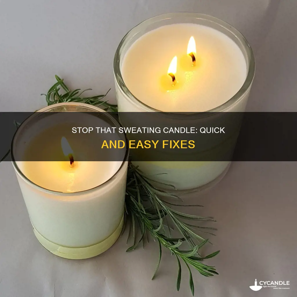 how to fix a sweating candle