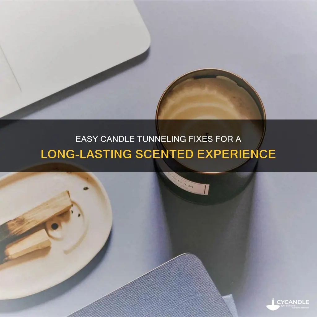 how to fix bad candle tunneling