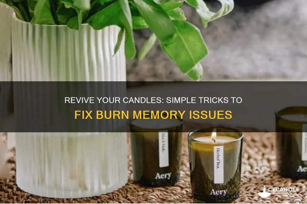 how to fix candle burn memory