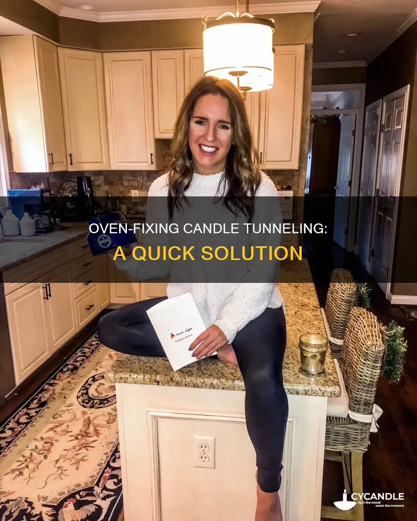 how to fix candle tunneling in oven