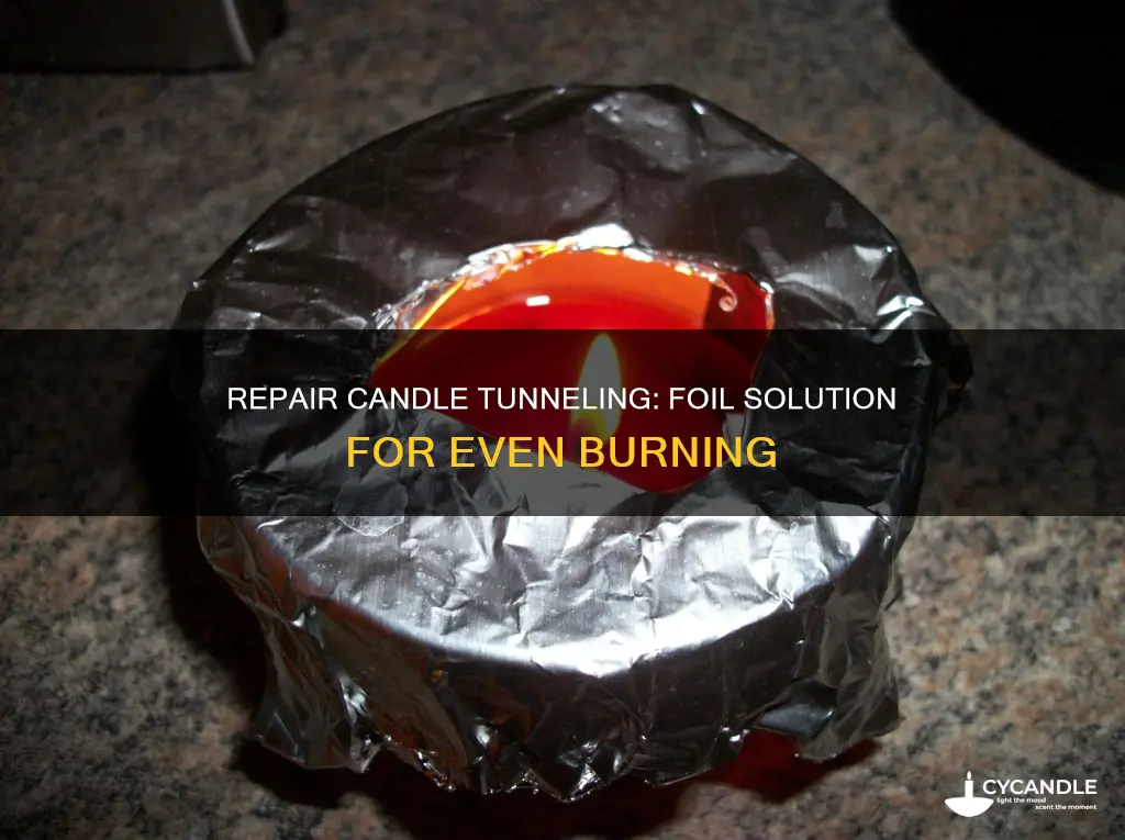 how to fix candle tunneling with foil