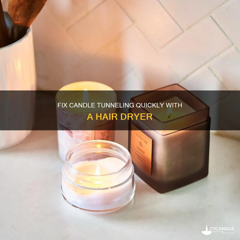 how to fix candle tunneling with hair dryer