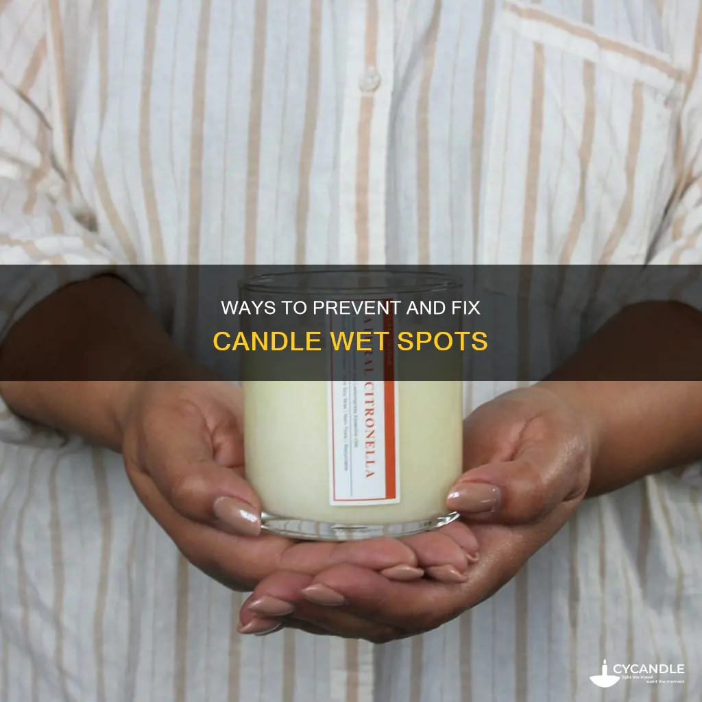 how to fix candle wet spots