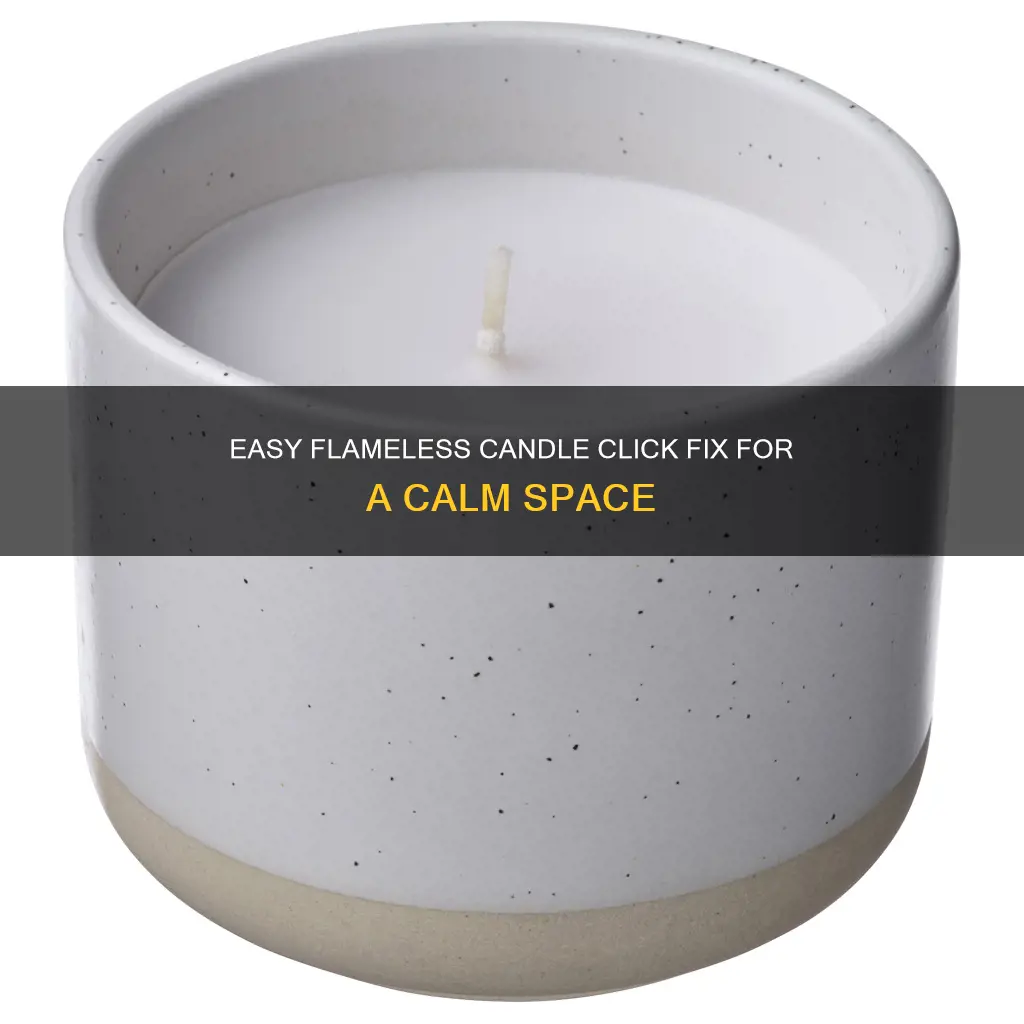 how to fix flameless candle click