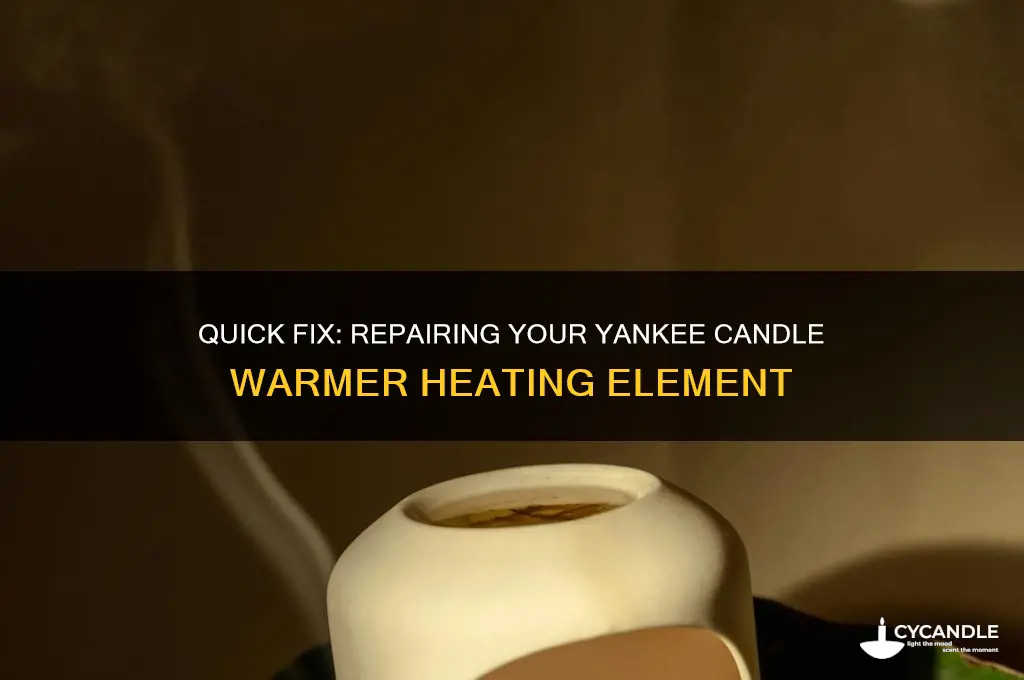 how to fix heating element in yankee candle warmer