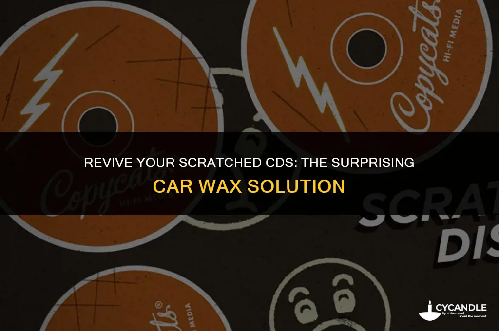 how to fix scratched cds with car wax