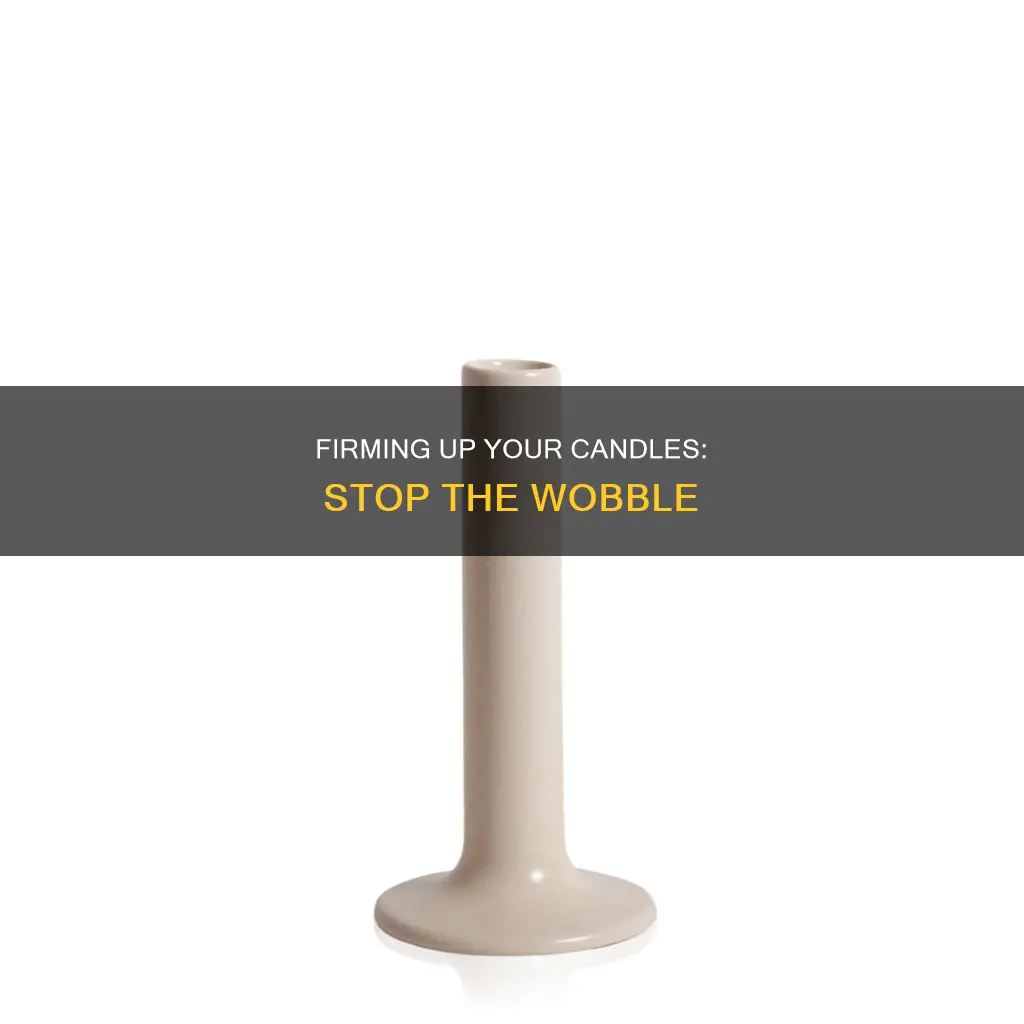 how to fix wobbly candles