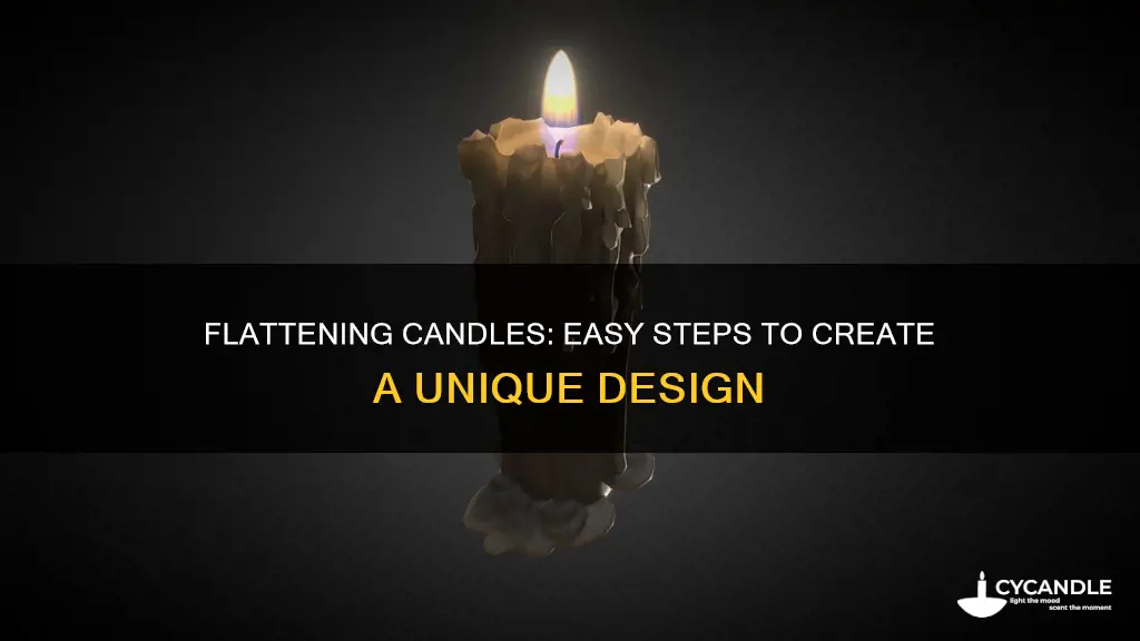 how to flatten a candle