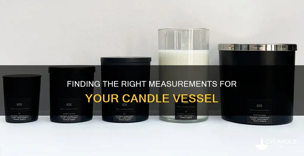 how to fnd out the measuremens of you candle vessel