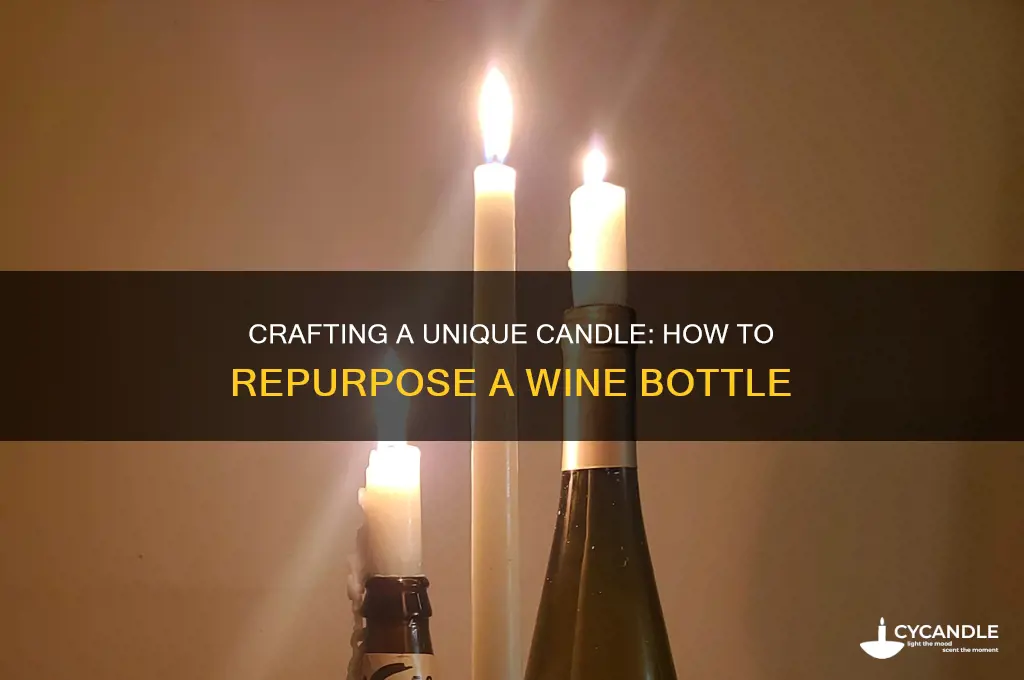 how to get a candle in a wine bottle