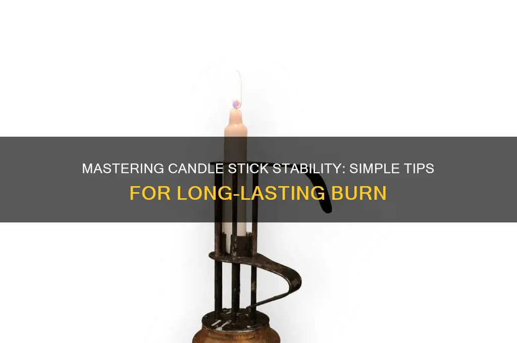 how to get a candle stick to stay