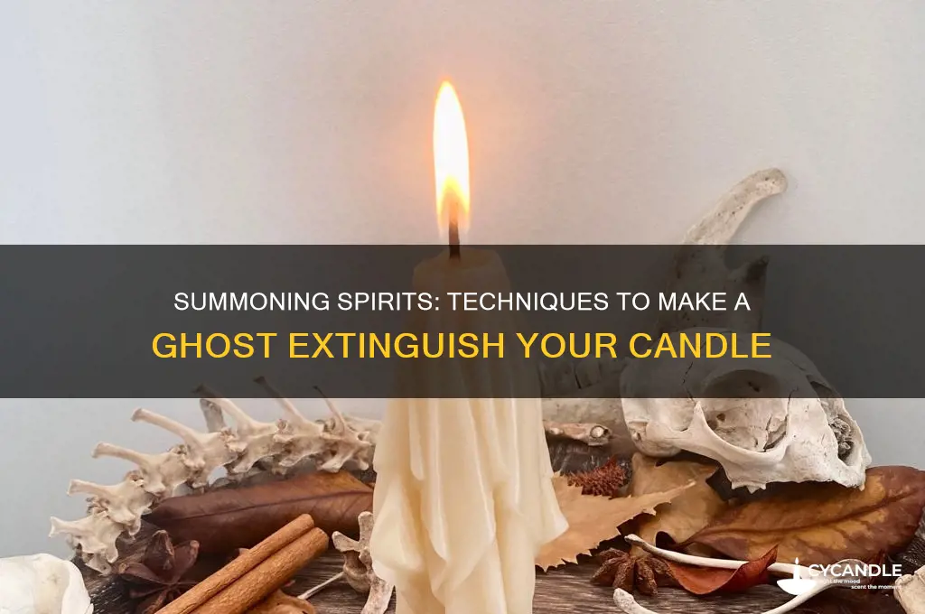 how to get a ghost to blow out a candle