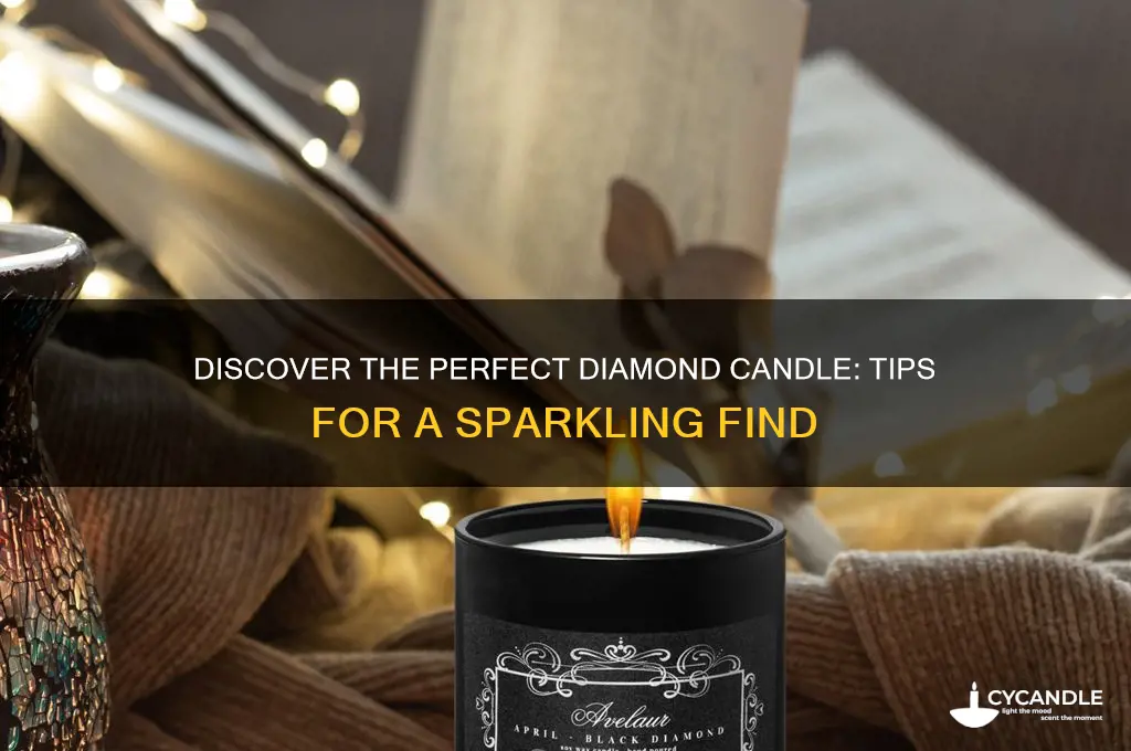 how to get a good diamond candle