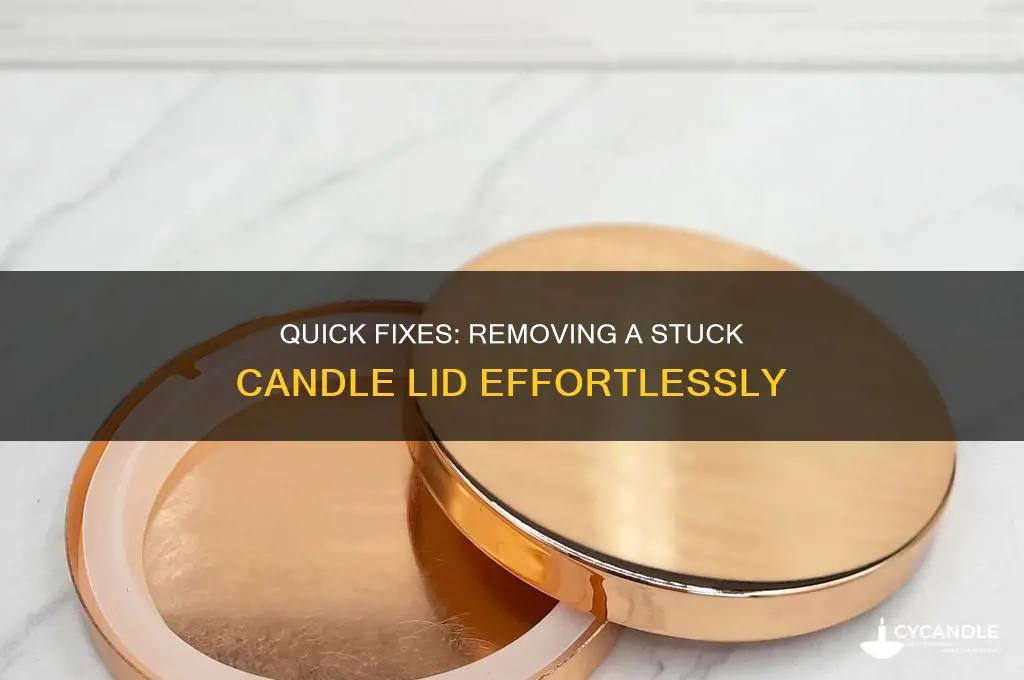 how to get a stuck candle lid off