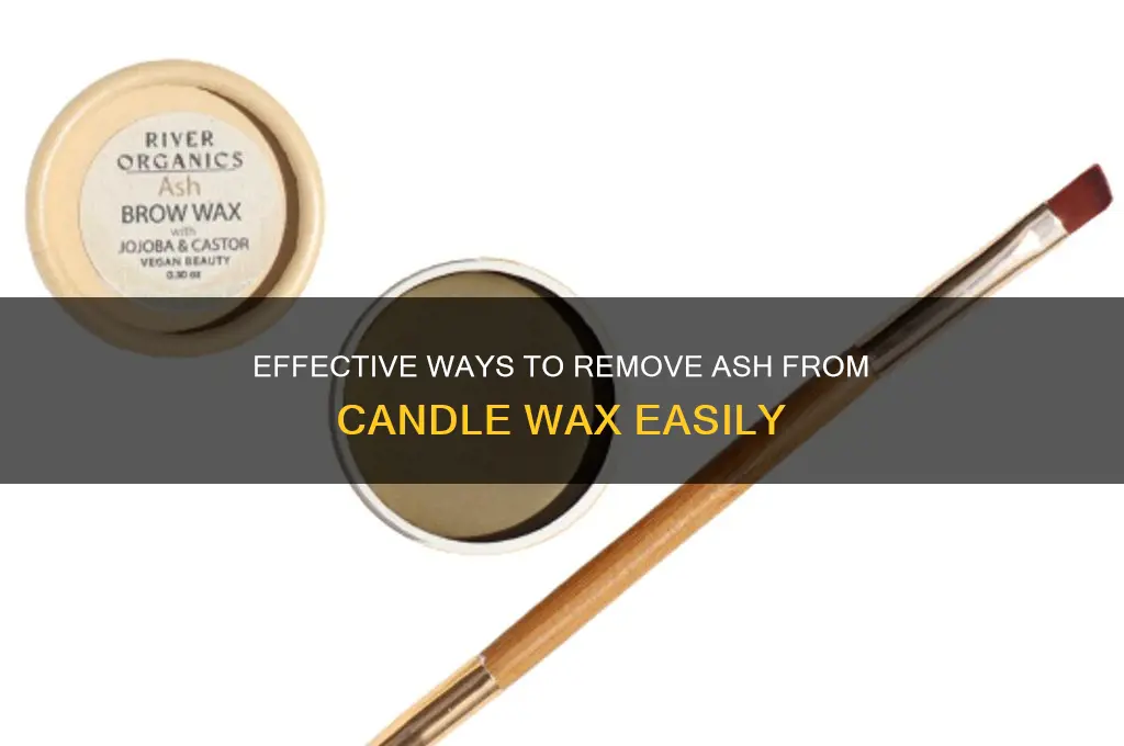 how to get ash out of candle wax