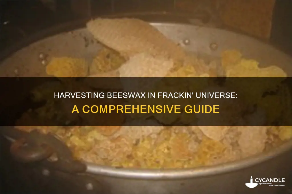 how to get beeswax frackin universe